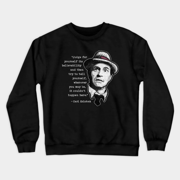 Kolchak Quote by HomeStudio Crewneck Sweatshirt by HomeStudio